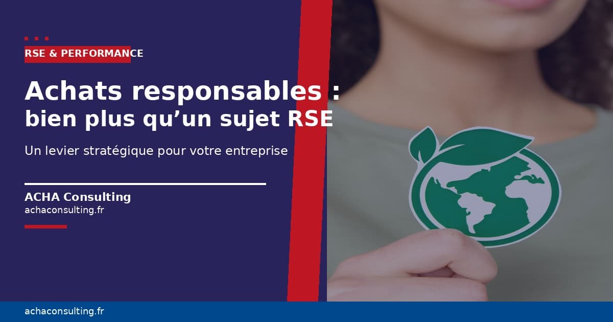 Achats responsables : bien plus qu&rsquo;un sujet RSE